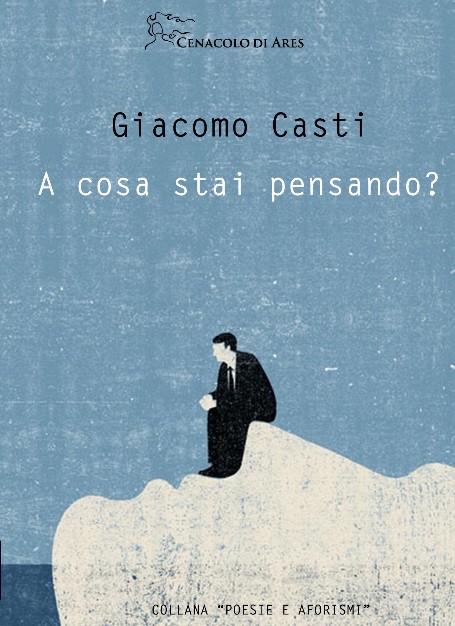 "A cosa stai pensando?" di Giacomo Casti